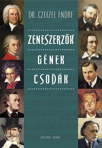 Dr. Czeizel Endre - Zeneszerzk - Gnek - Csodk