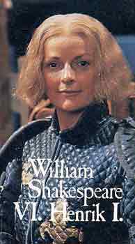 William Shakespeare - VI. Henrik I-II.