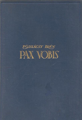 P. Gulácsy Irén - Pax Vobis I.