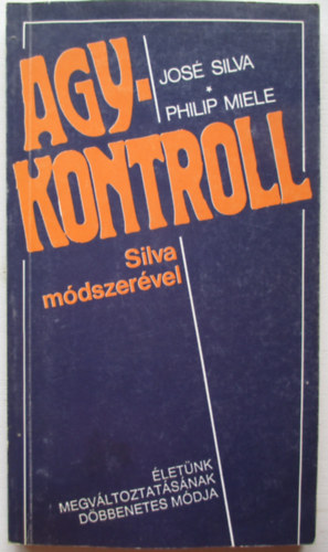 Silva,Jos-Miele,Philip - Agykontroll Silva mdszervel