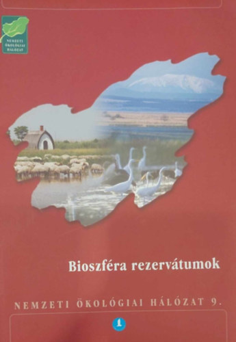 Bioszf�ra rezerv�tumok (Nemzeti �kol�giai H�l�zat 9.)