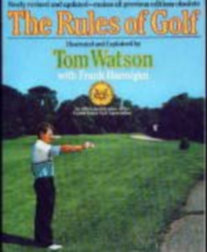 Frank Hannigan Tom Watson - The Rules of Golf