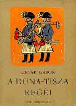 Lipt�k G�bor - A Duna-Tisza reg�i