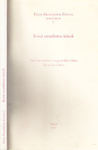 Újlaki-Nagy Réka - Korai szombatos írások (Fiatal Filológusok Füzetei 7.)