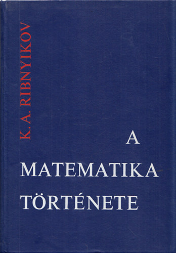 K.A. Ribnyikov - A matematika trtnete