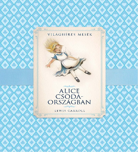 Lewis Caroll - Alice Csodaorsz�gban