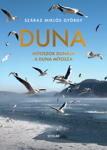 Szraz Mikls Gyrgy - Duna - Mtoszok Dunja, a Duna Mtosza