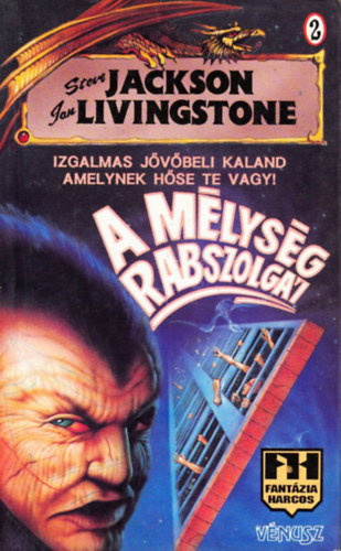 Steve Jackson & Ian Livingstone - A mlysg rabszolgi (Fantzia Harcos jtkknyv)