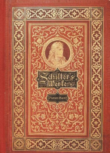Friedrich Schiller - Schillers werke I-IV.