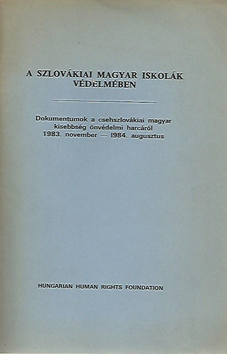 A szlov�kiai magyar iskol�k v�delm�ben