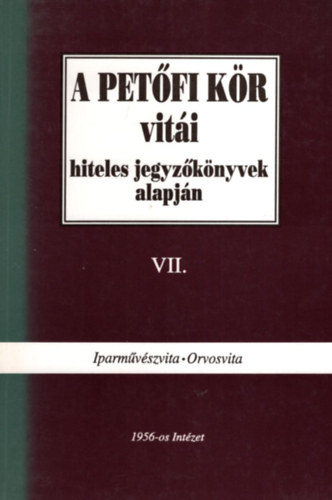 A Pet�fi k�r vit�i hiteles jegyzok�nyvek alapj�n VII.  Iparm�v�szvita. Orvosvita