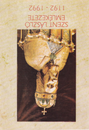 Dmmerth Dezs, Orbn Balzs Domonkos Jnos - Szent Lszl emlkezete 1192-1992