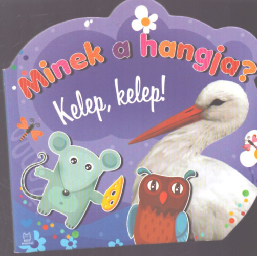 Fecske Csaba - Kelep, kelep! - Minek a hangja?
