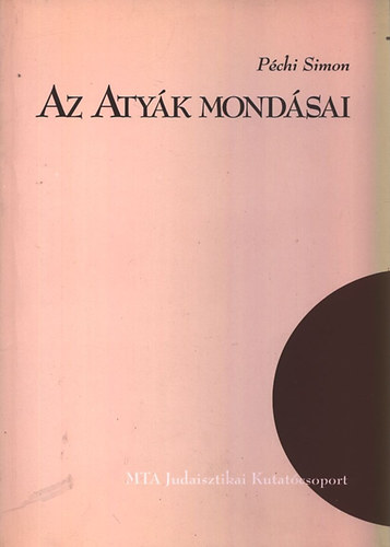 Pchi Simon - Az Atyk mondsai - (Pchi Simon kiadatlan rabbinikus rsai) - Hungaria Judaica 11.