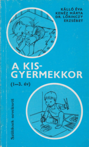 Kálló- Kenéz- Lőrinczy - A kisgyermekkor (1-3. év)