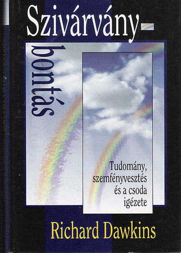Richard Dawkins - Sziv�rv�nybont�s (Tudom�ny, szemf�nyveszt�s �s a csoda ig�zete)