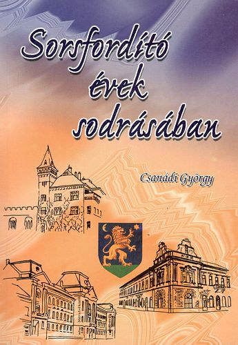 Csandi Gyrgy - Sorsfordt vek sodrsban - Fejezetek Beregvidk trtnelmi mltjbl