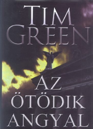 Tim Green - Az �t�dik angyal