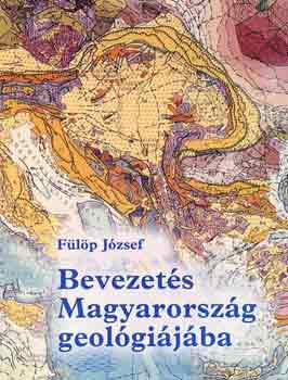 Flp Jzsef - Bevezets Magyarorszg geolgijba