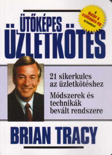 Brian Tracy - Ütőképes üzletkötés
