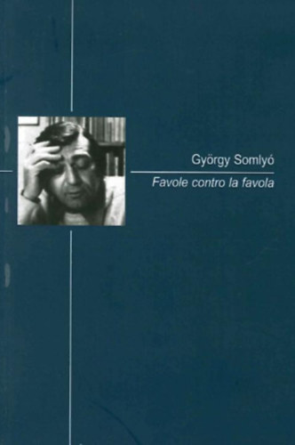 Somly Gyrgy - Favole contro la favola