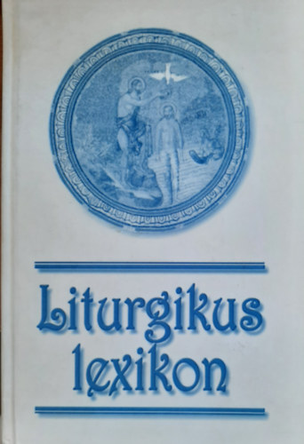 Verbnyi Istvn - Liturgikus Lexikon 2. bvtett kiads