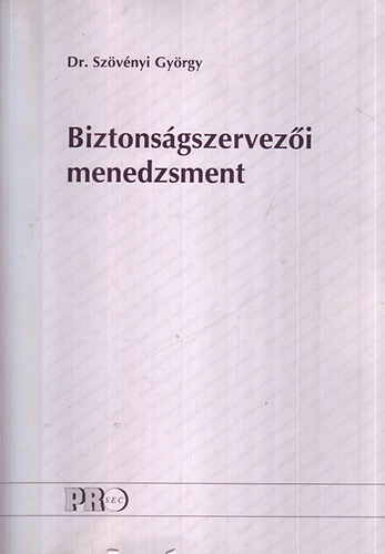 Dr. Szvnyi Gyrgy - Biztonsgszervezi menedzsment