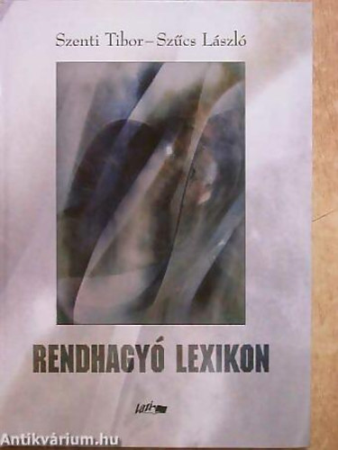 Szenti Tibor - Sz�cs L�szl� - Feledy Bal�zs - Rendhagy� lexikon ESSZ�K