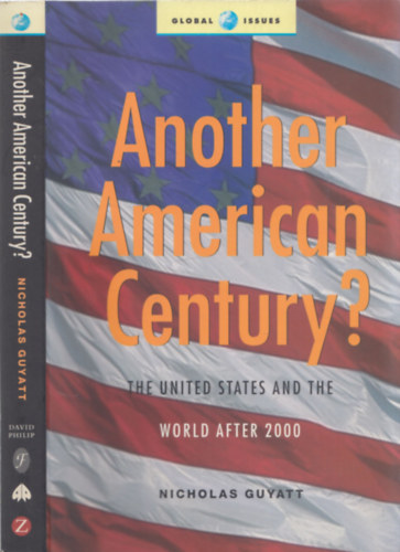 Nicholas Guyatt - Another American Century? - The United states and the World after 2000