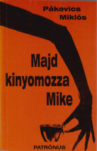 P�kovics Mikl�s - Majd kinyomozza Mike