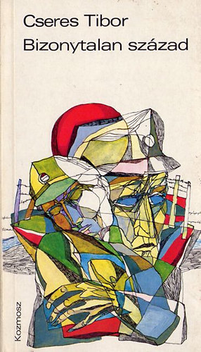 Cseres Tibor - Bizonytalan sz�zad