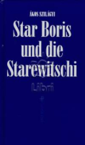 Ákos Szilágyi - Star Boris und die starewitschi