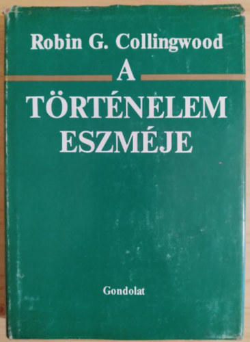 Robin G. Collingwood - A trtnelem eszmje
