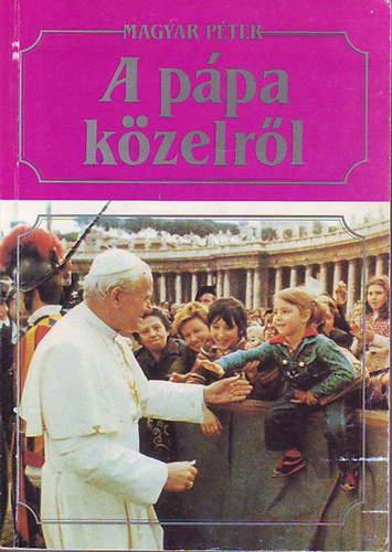 Magyar Péter - A pápa közelről