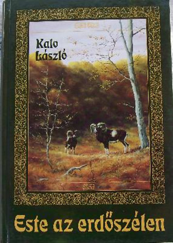 Kalo L�szl� - Este az erd�sz�len