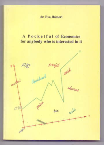 dr. Eva Hámori - A Pocketful of Economics for anybody who is interested in it