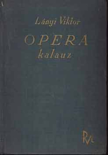 Lányi Viktor - Opera - kalauz