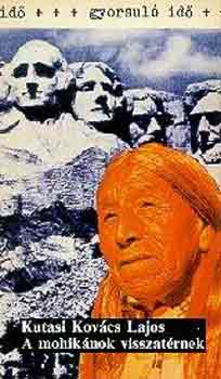 Kutasi Kov�cs Lajos - A mohik�nok visszat�rnek (gyorsul� id�)
