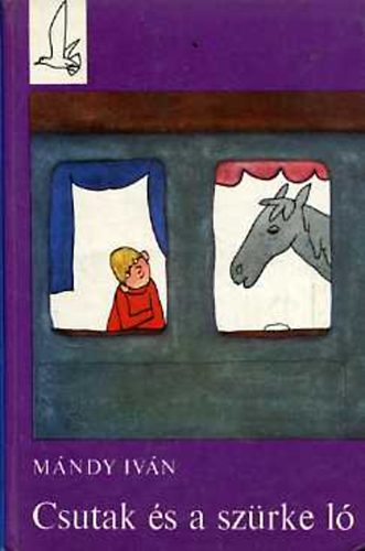 Mándy Iván - Csutak és a szürke ló