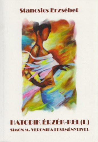 Stancsics Erzs�bet - Hatodik �rz�k-kel(l)