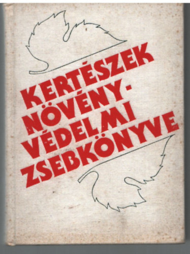 Dr. Bogn�r S�ndor - Kert�szek n�v�nyv�delmi zsebk�nyve