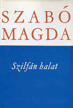 Szab� Magda - Szilf�n halat