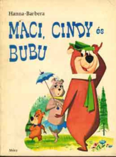 William Hanna . Joseph Barbera - Maci, Cindy �s Bubu