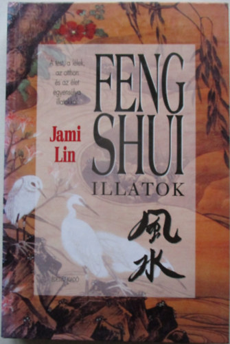 Jami Lin - Feng shui illatok