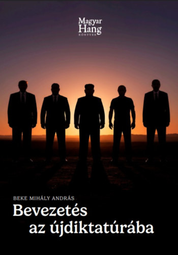Beke Mih�ly Andr�s - Bevezet�s az �jdiktat�r�ba