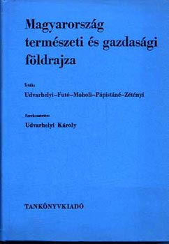 Udvarhelyi-Fut�-Moholi-... - Magyarorsz�g term�szeti �s gazdas�gi f�ldrajza
