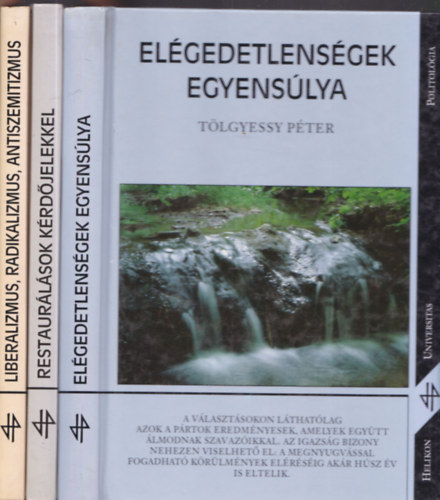 3 db knyv a Helikon Universitas sorozatbl: Elgedetlensgek egyenslya + Restaurlsok krdjelekkel + Liberalizmus, radikalizmus, antiszemitizmus
