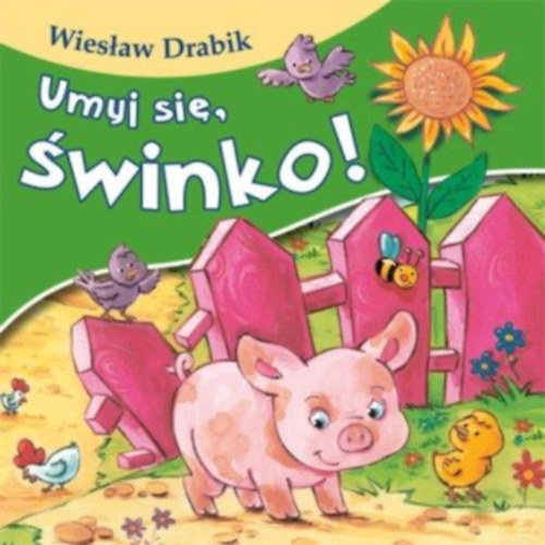 Drabik Wiesław - Umyj się świnko (Mosd meg magad, malacka lengyel nyelven)