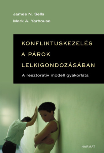 James N. Sells - Mark A. Yarhouse - Konfliktuskezels a prok lelkigondozsbsn A resztoratv modell gyakorlata