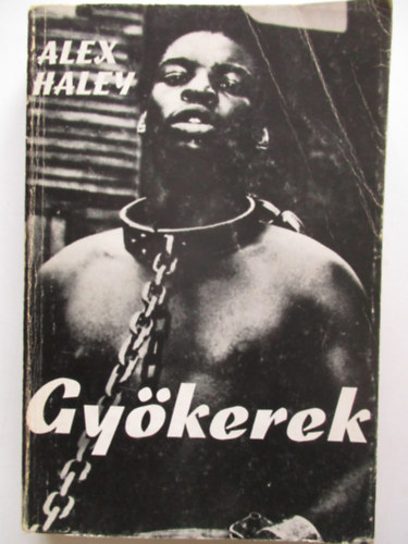 Alex Haley - Gykerek (Dokumentumregny)